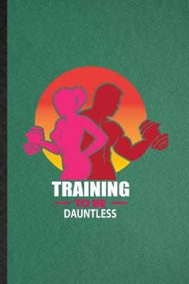 Book cover for Training to Be Dauntless