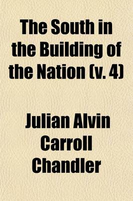 Book cover for The South in the Building of the Nation (Volume 4)