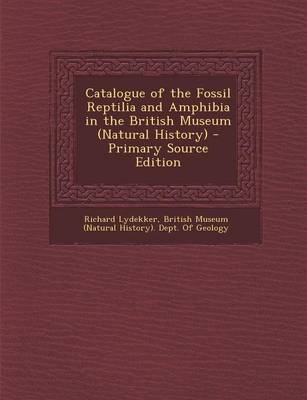 Book cover for Catalogue of the Fossil Reptilia and Amphibia in the British Museum (Natural History)