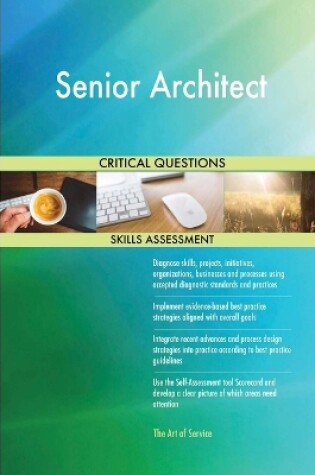 Cover of Senior Architect Critical Questions Skills Assessment