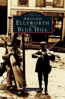 Book cover for Around Ellsworth and Blue Hill