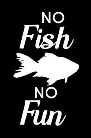 Cover of No Fish No Fun