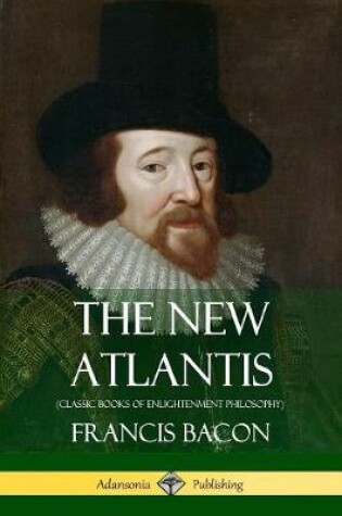 Cover of The New Atlantis (Classic Books of Enlightenment Philosophy)