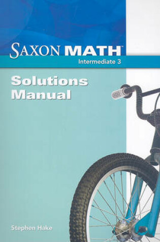 Cover of Saxon Math Intermediate 3: Solutions Manual