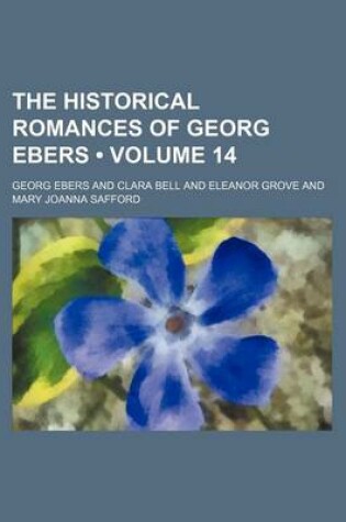 Cover of The Historical Romances of Georg Ebers (Volume 14)