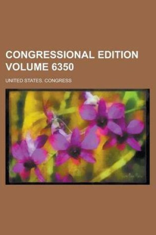 Cover of Congressional Edition Volume 6350