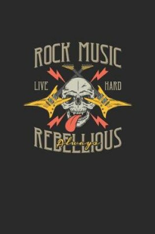 Cover of Rock Music Live Hard Rebellious Always