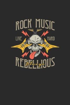 Book cover for Rock Music Live Hard Rebellious Always