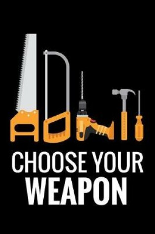 Cover of Choose Your Weapon