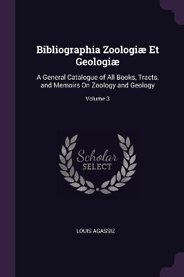 Book cover for Bibliographia Zoologiæ Et Geologiæ