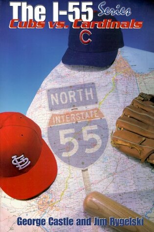 Cover of The I-55 Series Cubs vs. Cardinals