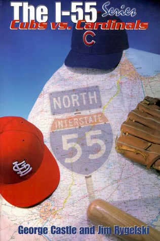 Book cover for The I-55 Series Cubs vs. Cardinals