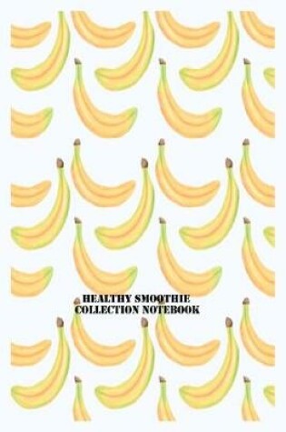 Cover of Healthy Smoothie Collection Notebook