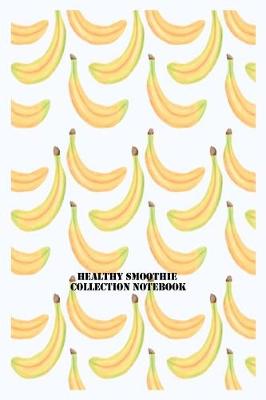 Book cover for Healthy Smoothie Collection Notebook