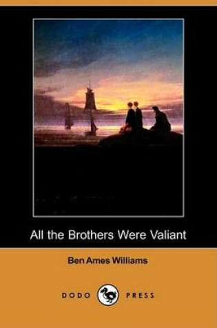 Cover of All the Brothers Were Valiant (Dodo Press)