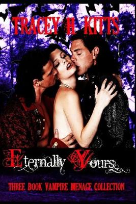 Book cover for Eternally Yours Vampire Menage Collection
