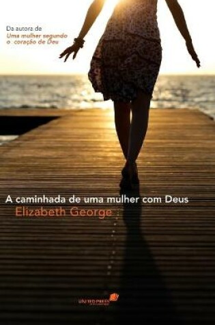 Cover of A caminhada de uma mulher com Deus