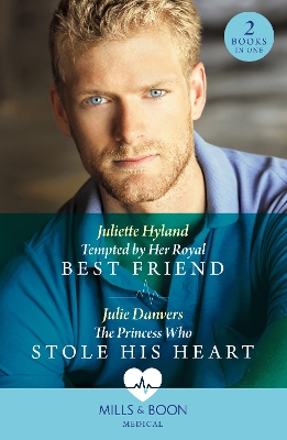 Book cover for Tempted By Her Royal Best Friend / The Princess Who Stole His Heart