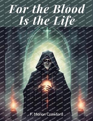 Book cover for For the Blood Is the Life