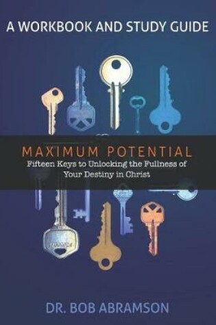 Cover of Maximum Potential - A Workbook and Study Guide