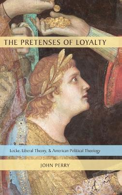 Book cover for The Pretenses of Loyalty