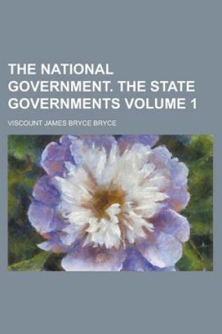 Cover of The National Government. the State Governments Volume 1