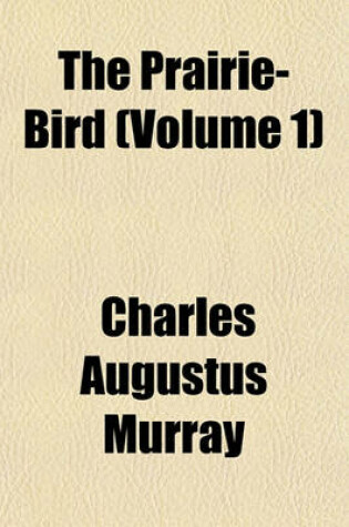 Cover of The Prairie-Bird (Volume 1)