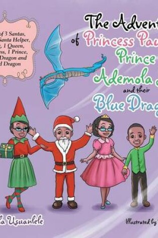 Cover of The Adventures of Princess Pauline, Prince Ademola Jnr and Their Blue Dragon