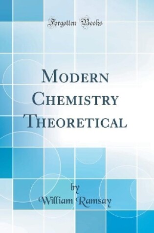 Cover of Modern Chemistry Theoretical (Classic Reprint)