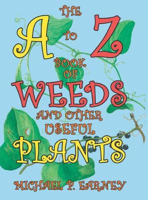 Book cover for The A to Z Book of Weeds and Other Useful Plants