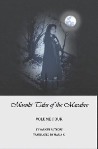 Cover of Moonlit Tales of the Macabre - volume four