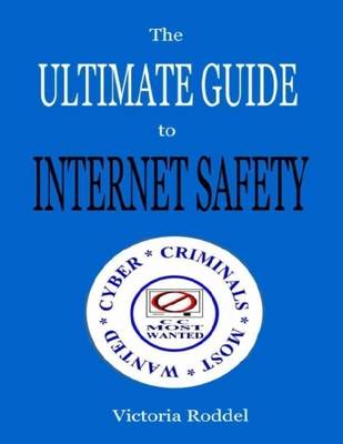 Cover of The Ultimate Guide to Internet Safety