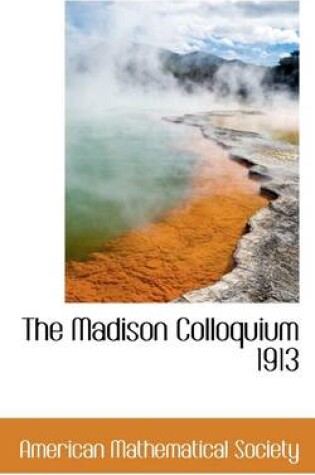 Cover of The Madison Colloquium 1913