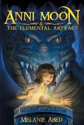 Book cover for Anni Moon & The Elemental Artifact