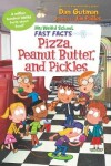 Book cover for My Weird School Fast Facts: Pizza, Peanut Butter, and Pickles