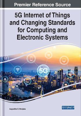 Cover of 5G Internet of Things and Changing Standards for Computing and Electronic Systems