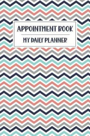 Cover of Appointment Book My Daily Planner