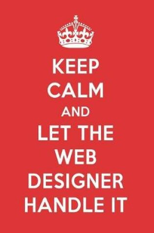 Cover of Keep Calm and Let the Web Designer Handle It