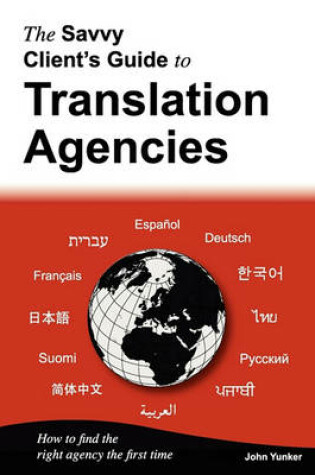 Cover of The Savvy Client's Guide to Translation Agencies