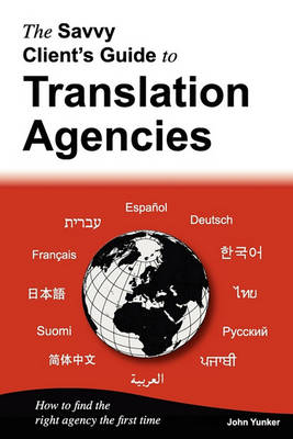 Book cover for The Savvy Client's Guide to Translation Agencies