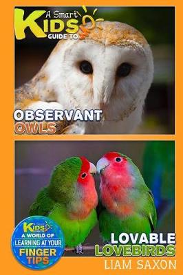 Book cover for A Smart Kids Guide to Observant Owls and Lovable Lovebirds