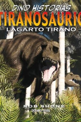 Cover of Tiranosaurio. Lagarto Tirano