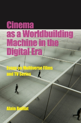 Cover of Cinema as a Worldbuilding Machine in the Digital Era