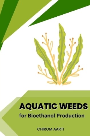 Cover of Aquatic Weeds for Bioethanol Production