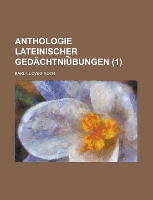 Book cover for Anthologie Lateinischer Gedachtniu Bungen Volume 1