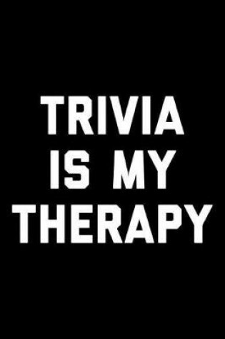 Cover of Trivia Is My Therapy