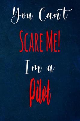 Book cover for You Can't Scare Me! I'm A Pilot