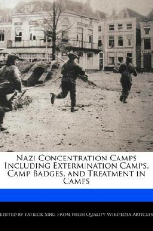 Cover of Nazi Concentration Camps Including Extermination Camps, Camp Badges, and Treatment in Camps