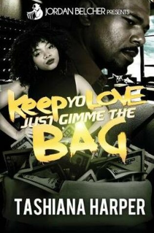Cover of Keep Yo Love, Just Gimme The Bag