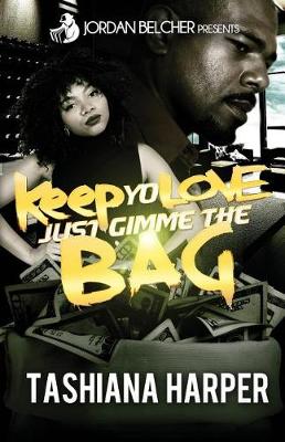 Book cover for Keep Yo Love, Just Gimme The Bag
